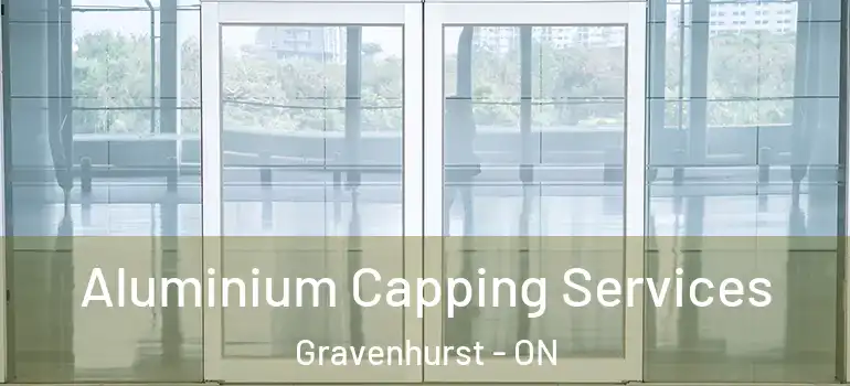  Aluminium Capping Services Gravenhurst - ON