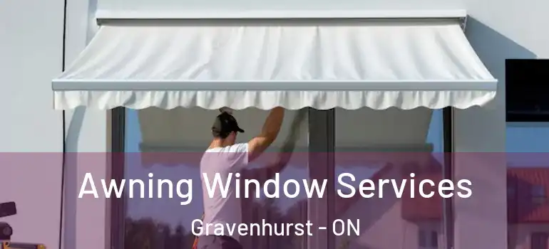  Awning Window Services Gravenhurst - ON