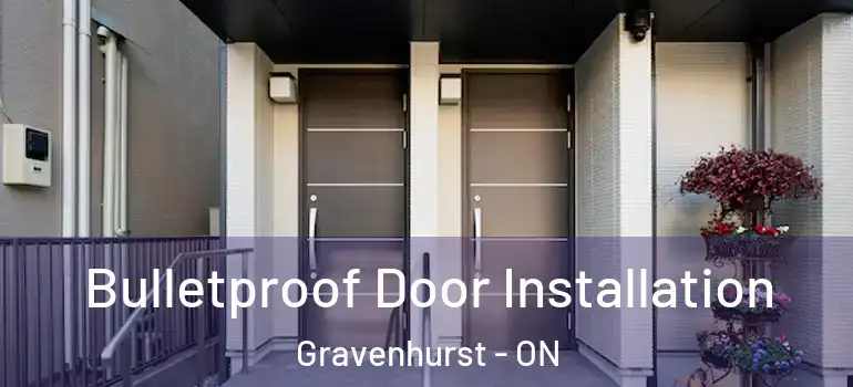  Bulletproof Door Installation Gravenhurst - ON