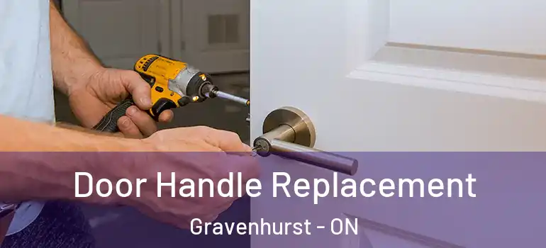  Door Handle Replacement Gravenhurst - ON