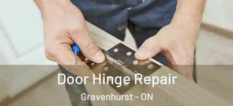  Door Hinge Repair Gravenhurst - ON