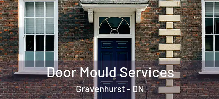  Door Mould Services Gravenhurst - ON