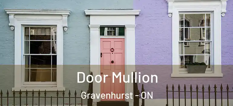  Door Mullion Gravenhurst - ON