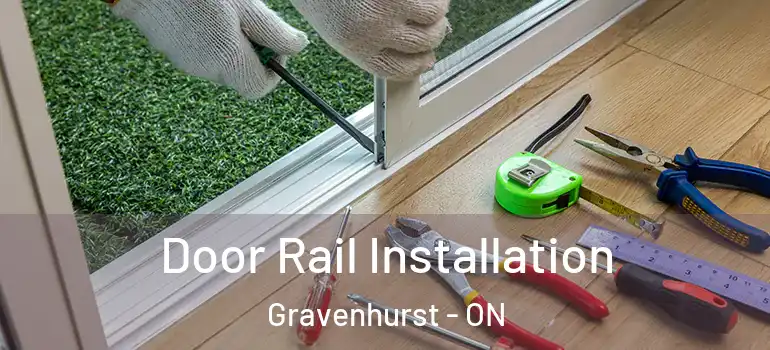  Door Rail Installation Gravenhurst - ON