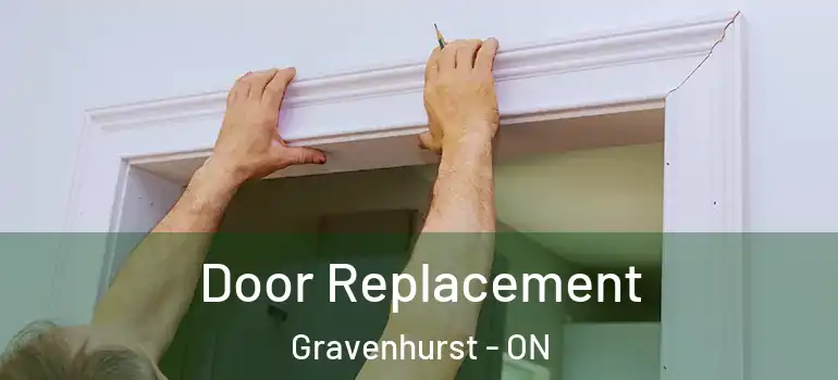  Door Replacement Gravenhurst - ON