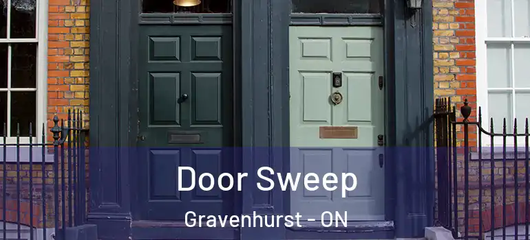  Door Sweep Gravenhurst - ON