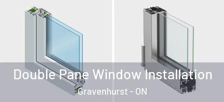  Double Pane Window Installation Gravenhurst - ON
