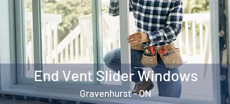 End Vent Slider Windows Gravenhurst - ON