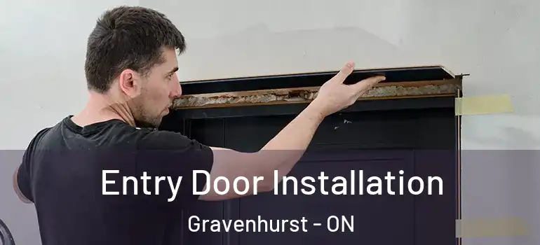  Entry Door Installation Gravenhurst - ON