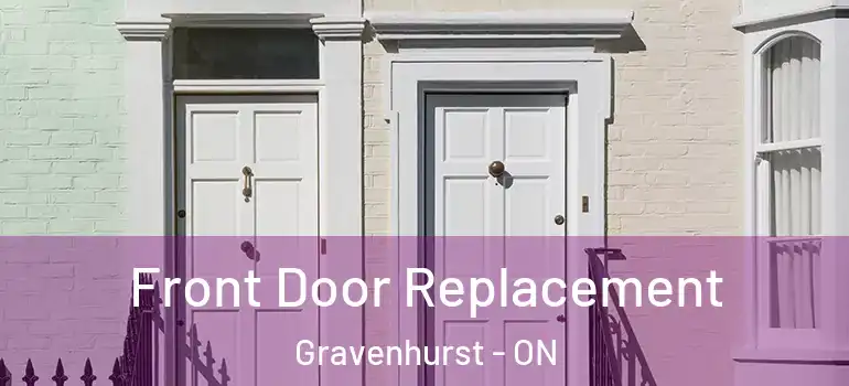  Front Door Replacement Gravenhurst - ON