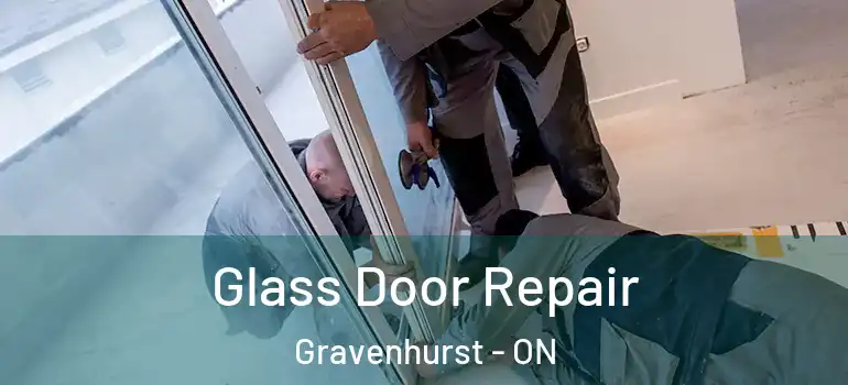  Glass Door Repair Gravenhurst - ON