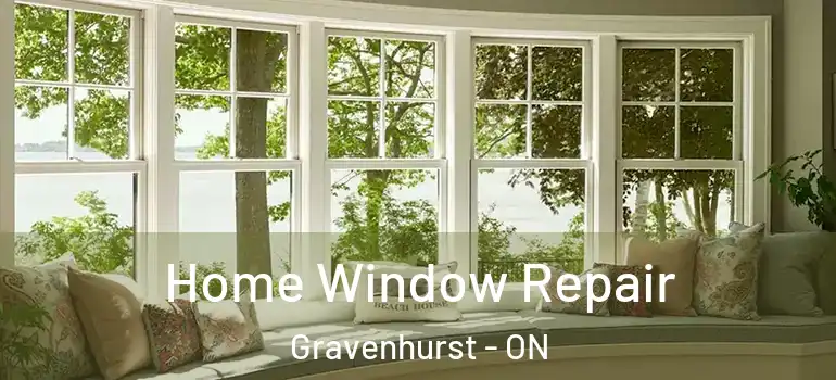  Home Window Repair Gravenhurst - ON
