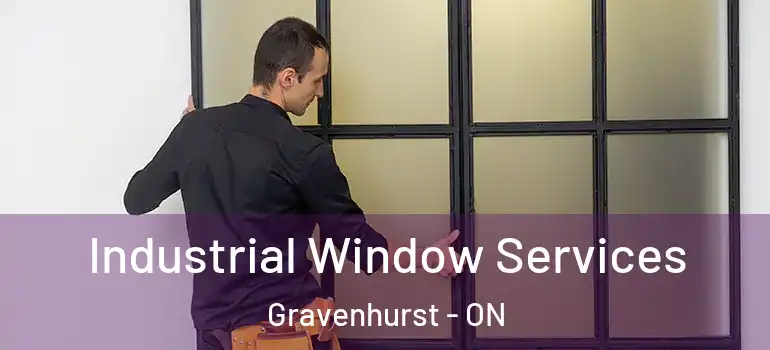  Industrial Window Services Gravenhurst - ON