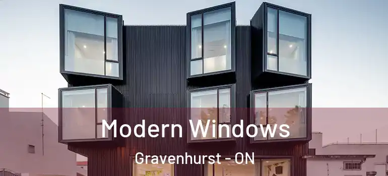 Modern Windows Gravenhurst - ON