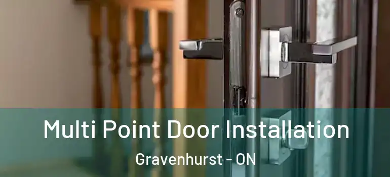 Multi Point Door Installation Gravenhurst - ON