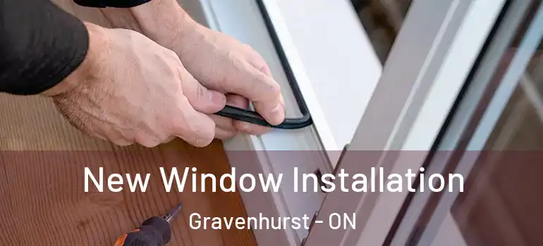  New Window Installation Gravenhurst - ON
