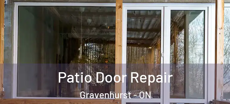  Patio Door Repair Gravenhurst - ON