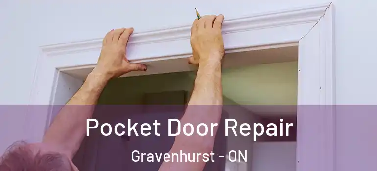  Pocket Door Repair Gravenhurst - ON