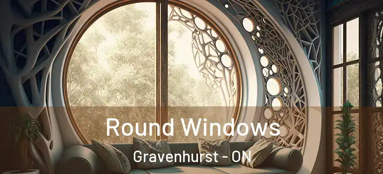  Round Windows Gravenhurst - ON