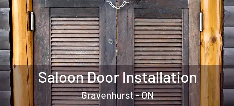  Saloon Door Installation Gravenhurst - ON