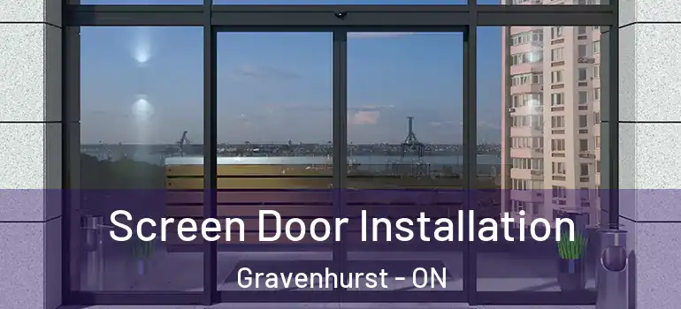  Screen Door Installation Gravenhurst - ON