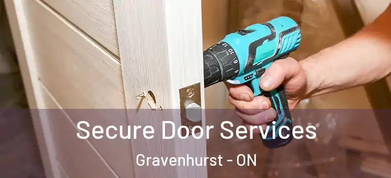  Secure Door Services Gravenhurst - ON