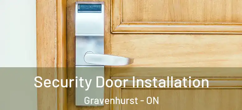  Security Door Installation Gravenhurst - ON