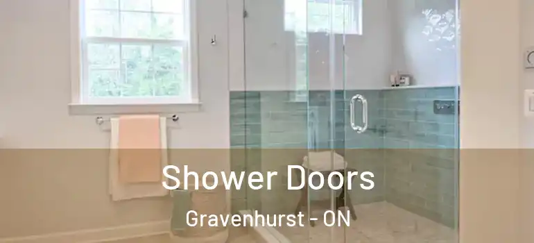  Shower Doors Gravenhurst - ON