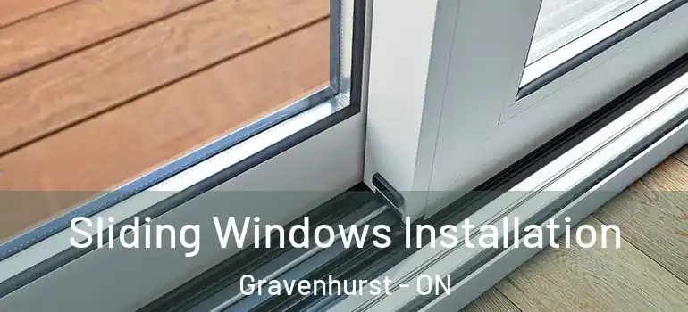  Sliding Windows Installation Gravenhurst - ON