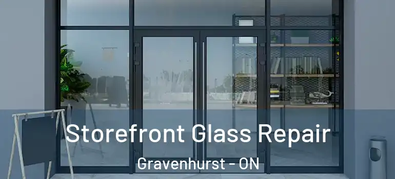  Storefront Glass Repair Gravenhurst - ON