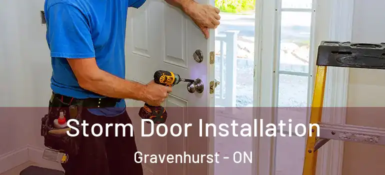  Storm Door Installation Gravenhurst - ON