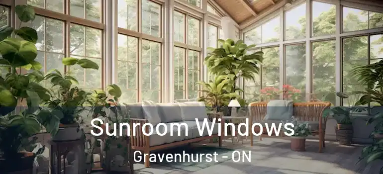  Sunroom Windows Gravenhurst - ON