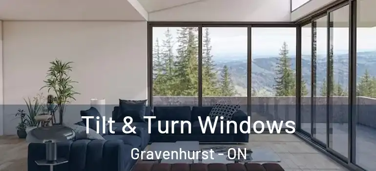  Tilt & Turn Windows Gravenhurst - ON