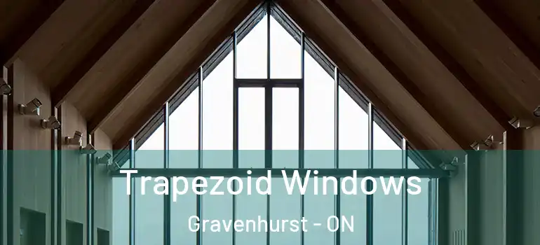  Trapezoid Windows Gravenhurst - ON