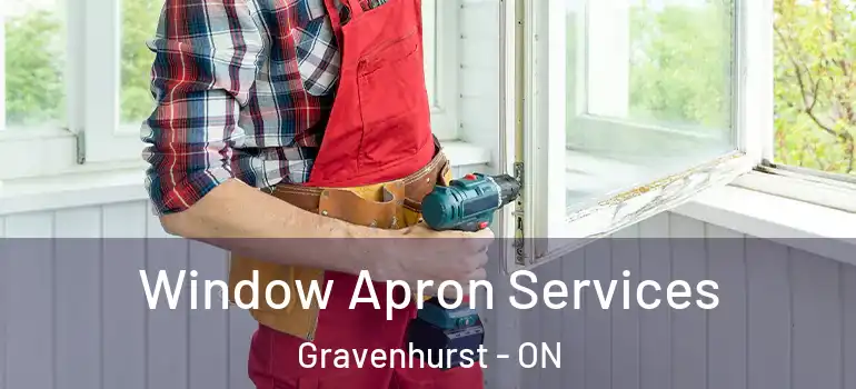  Window Apron Services Gravenhurst - ON
