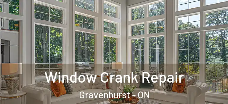  Window Crank Repair Gravenhurst - ON