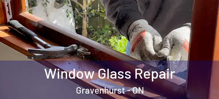  Window Glass Repair Gravenhurst - ON