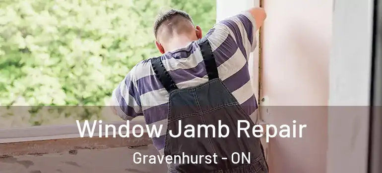  Window Jamb Repair Gravenhurst - ON