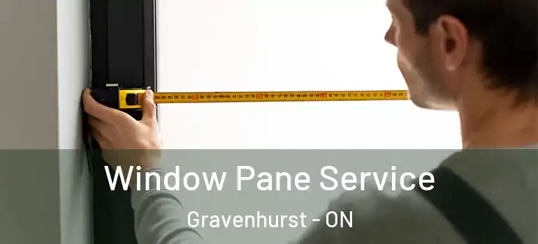  Window Pane Service Gravenhurst - ON