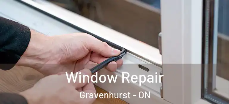  Window Repair Gravenhurst - ON
