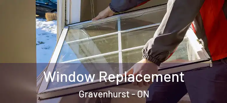  Window Replacement Gravenhurst - ON