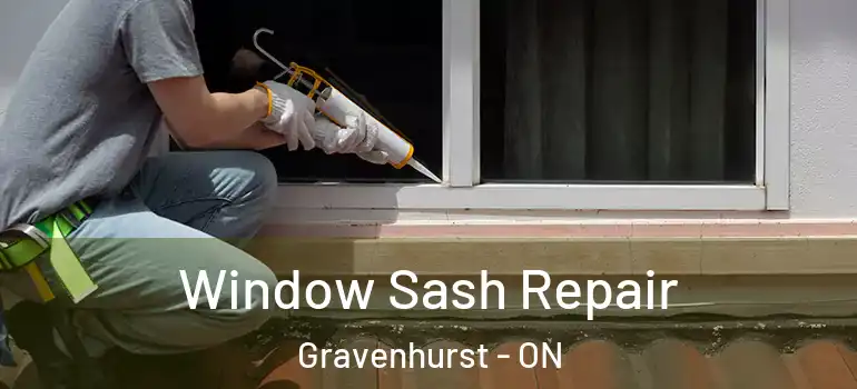  Window Sash Repair Gravenhurst - ON