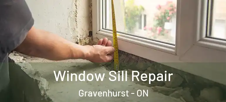  Window Sill Repair Gravenhurst - ON