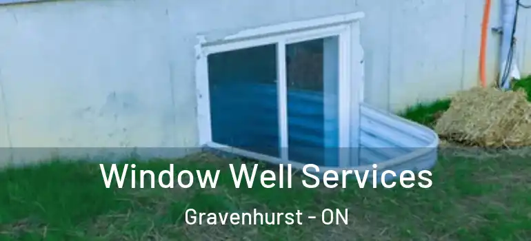  Window Well Services Gravenhurst - ON