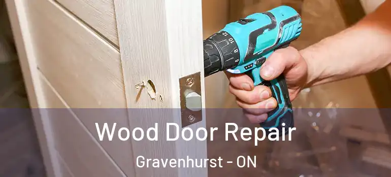  Wood Door Repair Gravenhurst - ON